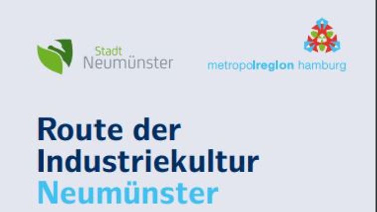  Es ist das Titelblatt des Flyers der Route der Industriekultur Neumünster. Zu sehen ist Route der Industriekultur Neumünster. 25 Stationen der Industriegeschichte.